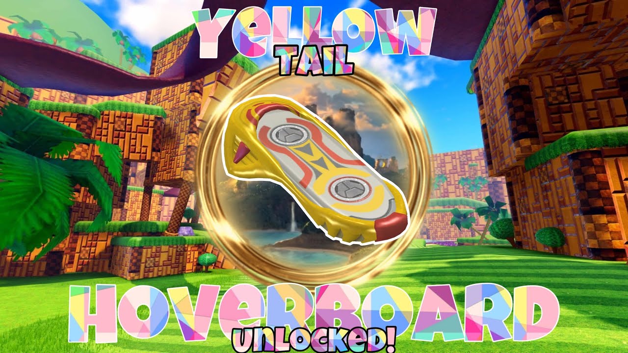 Yellow Tail Hoverboard UNLOCKED! - Sonic Speed Simulator