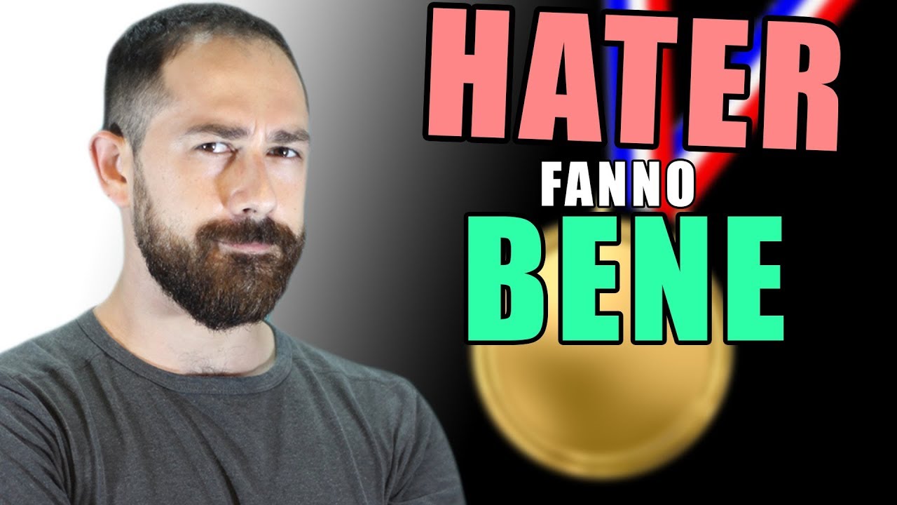 Il Rovescio Della Medaglia Gli Hater Fanno Bene YouTube
