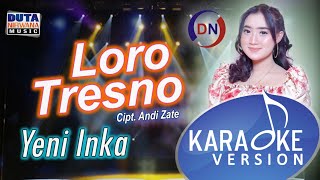 Yeni Inka - Loro Tresno [KARAOKE]