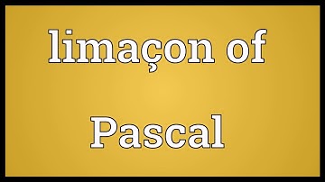 Limaçon of Pascal Meaning