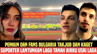 The Amazed And Moved Reactions Of Bulgarian Players And Fans When They Saw Indonesian Fans Singin