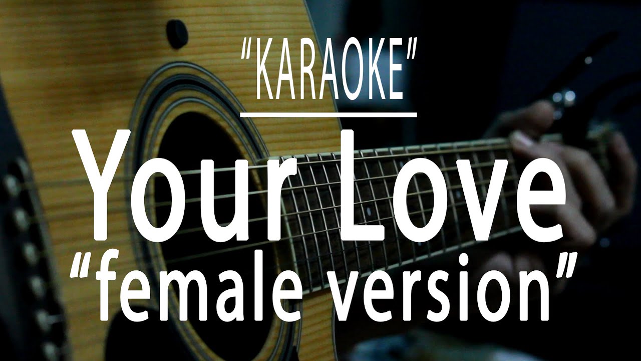 Your love (female version) Acoustic karaoke YouTube