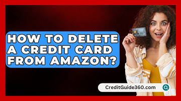 How To Delete A Credit Card From Amazon? - CreditGuide360.com