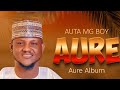 AUTA MG BOY 2026 ALBUM OFFICIAL AUDIO AURE HAUSA LETEST 