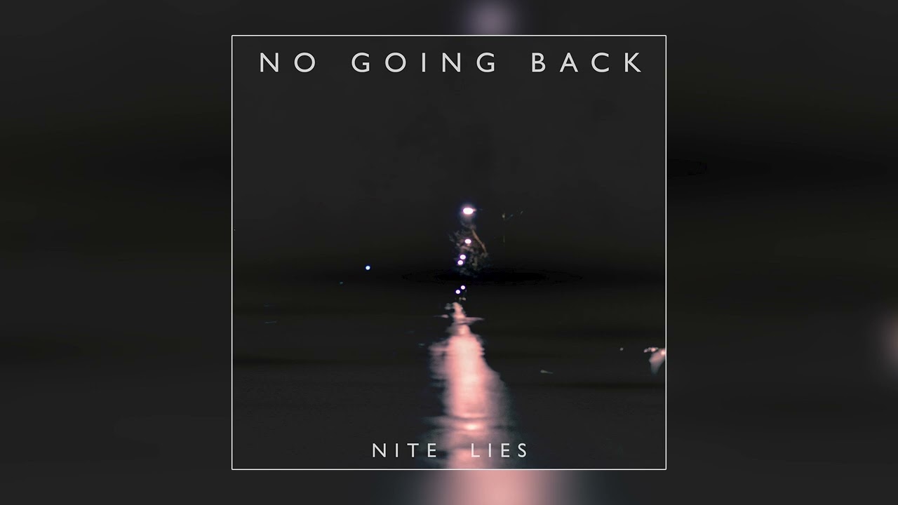 Watch NITE LIES - "No Going Back" (Official Audio) on YouTube Watch NITE LIES - "No Going Back" (Official Audio) on YouTube