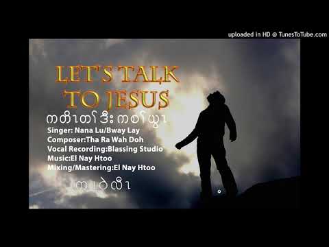 Karen Gospel New Song 2021 Talk to Jesus by Nana Lu/Bway Lay