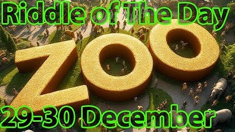 Riddle Of The Day Zoo 29-30 December | Zoo Riddle Of The Day 29-30 December | Riddle Of The Day Zoo