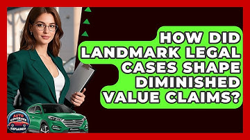 How Did Landmark Legal Cases Shape Diminished Value Claims? - Auto Coverage Explained