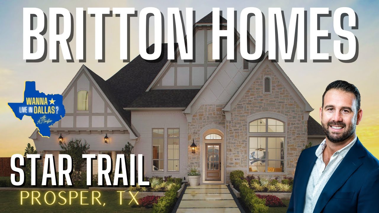 PROSPER TX HOME TOUR STAR TRAIL BRITTON HOMES DALLAS TEXAS YouTube