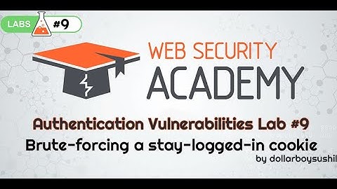 Authentication Vulnerabilities - Lab #9 Brute-forcing a stay-logged-in cookie