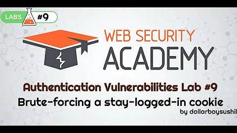 Authentication Vulnerabilities - Lab #9 Brute-forcing a stay-logged-in cookie