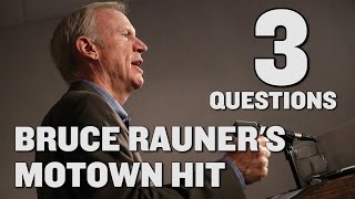 3 Questions Bruce Rauners Motown Hit