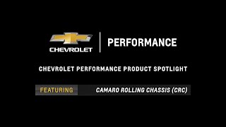 Chevrolet Performance - Camaro Rolling Chassis (CRC) - Information & Specs