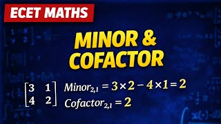 ECET MATHS MATRICES🔥 Minor and cofactor of an elements and problems solved#ecet #apecet #tgecet 