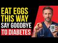 Senior Health Advice: How to Eat Eggs Correctly If You Have Diabetes & Lower Blood Sugar | After 70