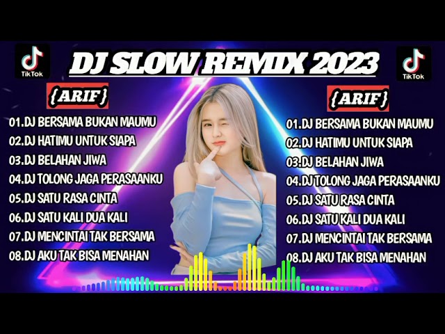 DJ ARIF VIRAL_BERSAMA BUKAN MAUMU X DJ HATIMU UNTUK SIAPA FYP TIKTOK FULL ALBUM 2023 class=