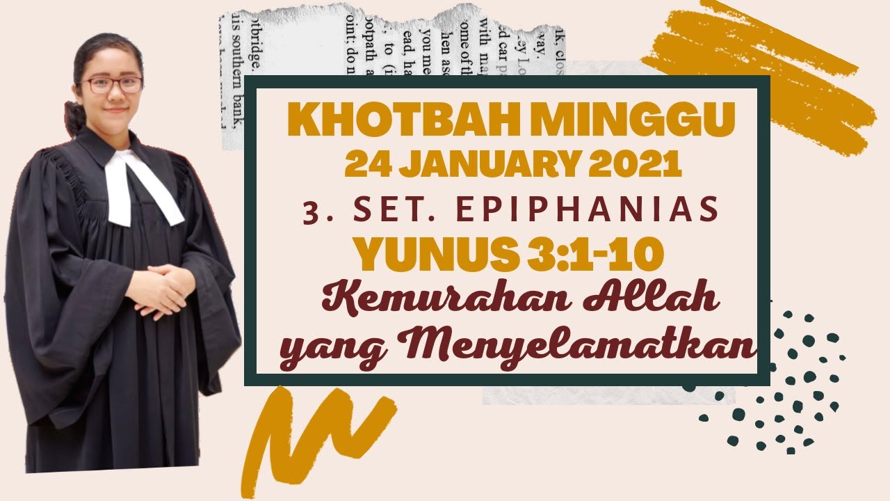 Khotbah Minggu 24 January 2021 Yunus 3:1-10 