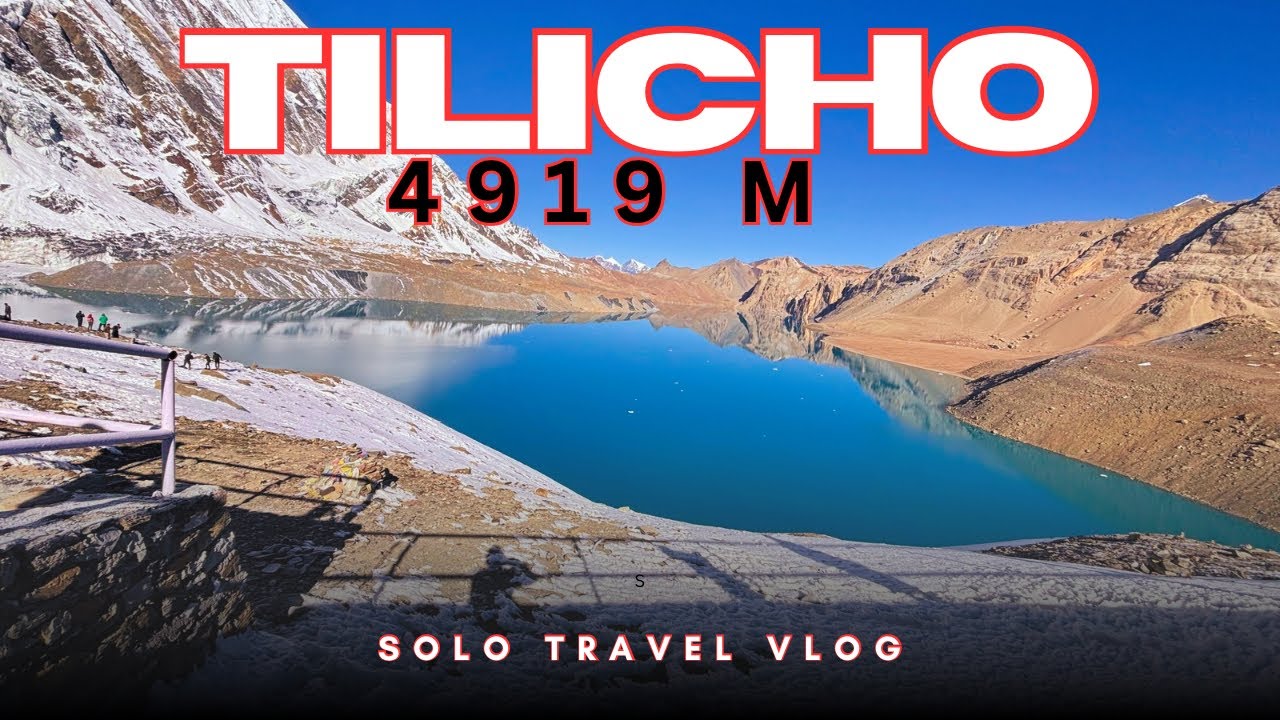 Tilicho Lake || Highest Lake In The world || Chapter 1 || Day 1 of Solo Travel || Manang Explore