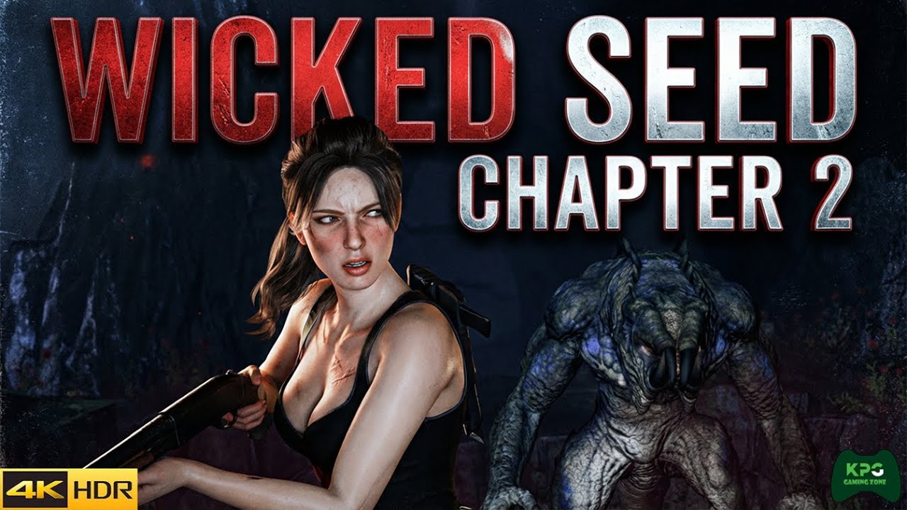 Wicked Seed - Walkthrough Full Gameplay 4K 2160p 60FPS HD | Chapter 2 - Discovery