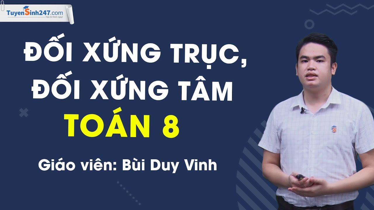 Đối xứng trục, đối xứng tâm - Môn Toán lớp 8 - Nâng... - youtube