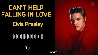 Elvis Presley - Can't Help Falling In Love  (Lyrics) | SCYRYL🎧