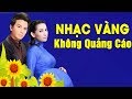 666 Bài Nhạc Vàng Hải Ngoại Song Ca Hay Nhất - Nhạc Bolero LẠNH TÁI TRIỆU CON TIM