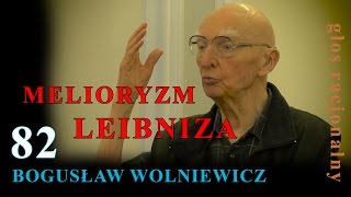 Bogusław Wolniewicz 82 MELIORYZM LEIBNIZA