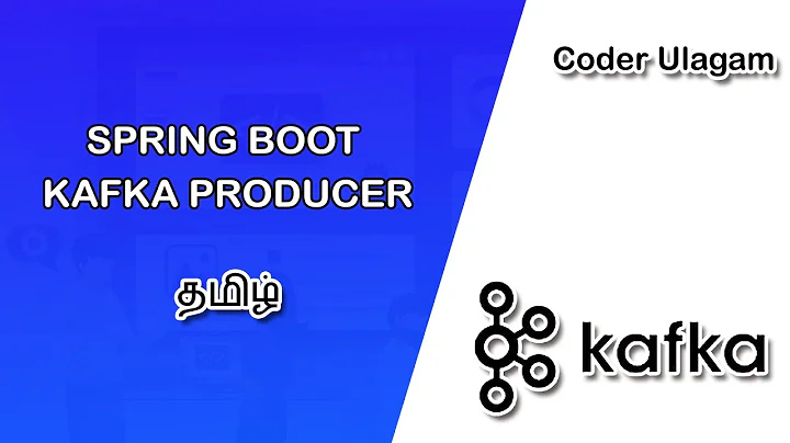 Spring Boot Kafka Producer | Explained in Tamil