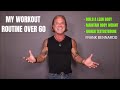 Mens workout routine over 60  how i maintain my body at 62 