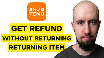 How To Get Refund On Temu Without Returning Item (2025) - Complete Guide