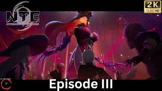Neverness to Everness (NTE) - Episode 3: Deal? Deal! | No Commentary