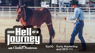 Clinton Anderson's One Hell of a Journey: Ep6 - Early Marketing and RFD-TV