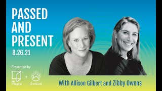 Passed and Present with Allison Gilbert and Zibby Owens (@zibbyevents)