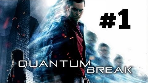 Quantum Break Part 1 [Xbox One, Steam] Full HD Walkthrough 1080P No Commentary