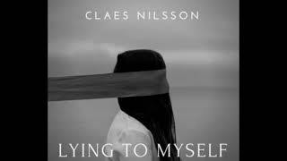 Lying To Myself - Claes Nilsson