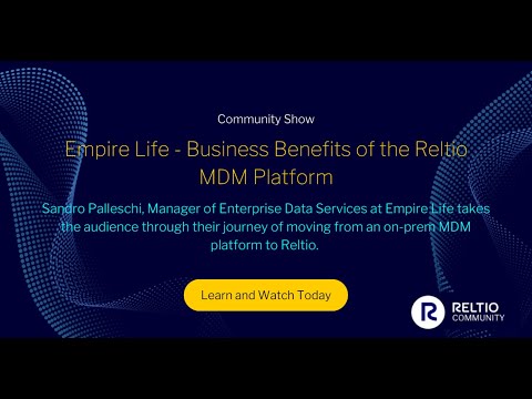 Empire Life - Business Benefits of the Reltio MDM Platform