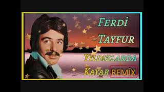 Ferdi TAYFUR Yıldızlarda Kayar RemiX Resimi