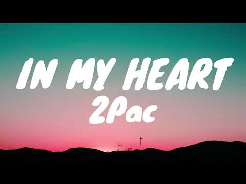 2Pac   In My Heart Lyrics 