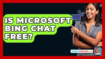 Is Microsoft Bing Chat Free? - SearchEnginesHub.com