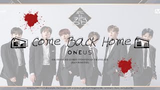 [IND] ONEUS 원어스 - Come Back Home | Color Coded Lyrics [HAN/ROM/IND]