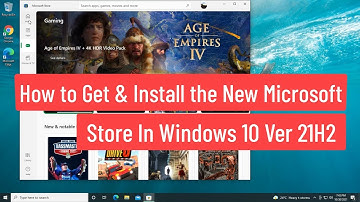 How to Get & Install the New Microsoft Store in Windows 10 Version 21H2
