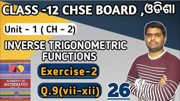 Exercise 2 Q.9(vii-xii) || Inverse trigonometric functions || elements of mathematics chse class 12