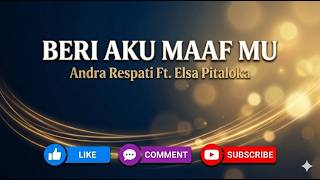 ANDRA RESPATI FT. ELSA PITALOKA - GIVE ME YOUR FORGIVENESS ( MUSIC LYRICS)