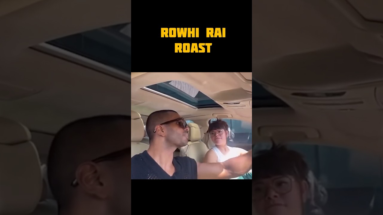 Rowhi Rai ROAST! 
