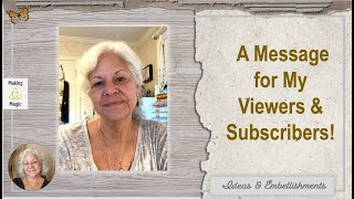 A Message for my Viewers & Subscribers!