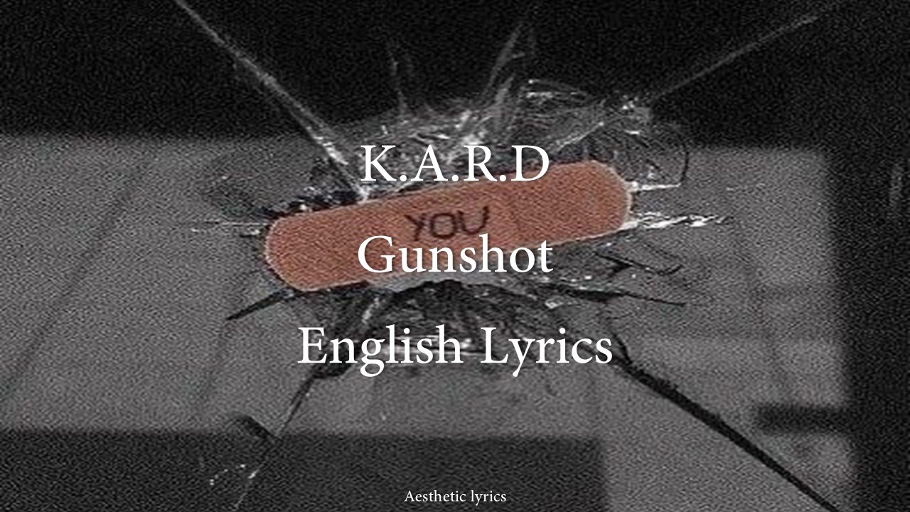 Gunshot // K.A.R.D English Lyrics