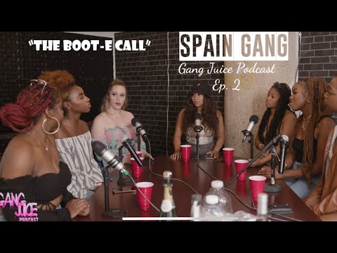 #SpainGang Gang Juice Podcast Ep.2 | “The Boot-E Call
