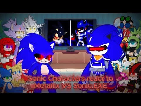 Sonic Characters react to Metallix VS Sonic.EXE || @DedGrafic