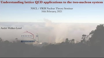 Understanding lattice QCD applications to the two-nucleon system — André Walker-Loud