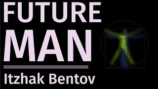 Conscious Evolution of Man Lecture by Itzhak Bentov